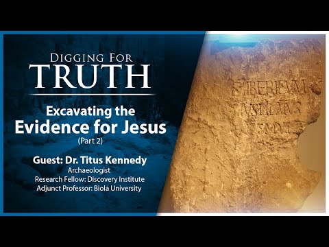 Excavating the Evidence for Jesus (Part 2): Digging for Truth Episode 176