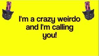 I&#39;m A Crazy Weirdo And I&#39;m Calling You - a ringtone from Parry Gripp