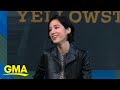 Kelsey Asbille Dishes On New Season Of Hit Drama Yellowstone GMA3