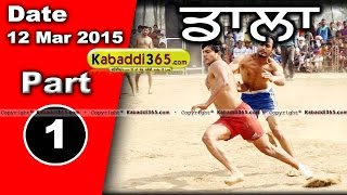 Dala (Moga)  Kabaddi Tournament 12 Mar 2015 Part 1 by Kabaddi365.com
