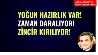 YOĞUN HAZIRLIK VAR! ZİNCİR KIRILIYOR! ZAMAN DARALIYOR!