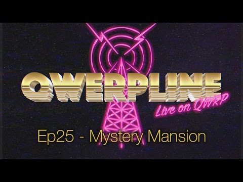Qwerpline Ep25 - Mystery Mansion