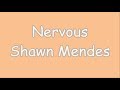 Shawn Mendes - Nervous (Lyrics) Shawn Mendes - Nervous (Lyrics)