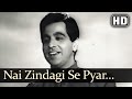 Nai Zindagi Se Pyar | Shikast Songs | Dilip Kumar | Nalini Jaywant | Durga Khote | Filmigaane Nai Zindagi Se Pyar | Shikast Songs | Dilip Kumar | Nalini Jaywant | Durga Khote | Filmigaane