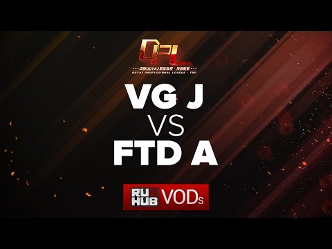 VG.J vs FTD Club A, DPL Season 2 - Div. A, game 1 [Tekcac]
