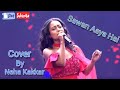 Sawan Aaya Hai Cover By Neha Kakkar Neha Kakkar