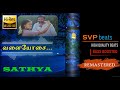 Valayosai Sathya ILAYARAJA High Quality Beats BASS BOOSTED REMASTERED Valai Osai