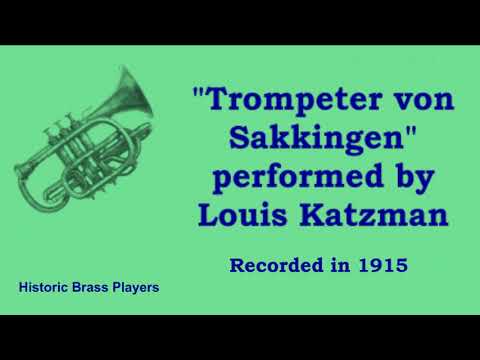Louis Katzman, Cornet: "Trompeter Von Sakkingen" - Recorded in 1915