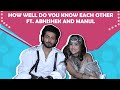 How Well Do You Know Each Other Day Abhishek Nigam And Manul Chudasama India Forums