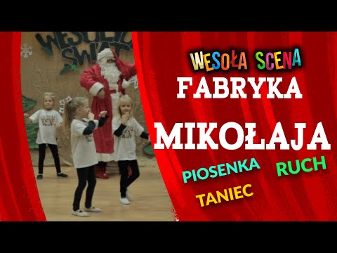 WESOŁA SCENA - FABRYKA MIKOŁAJA - prosta zabawa i łatwa piosenka świąteczna dla dzieci o Mikołaju:)