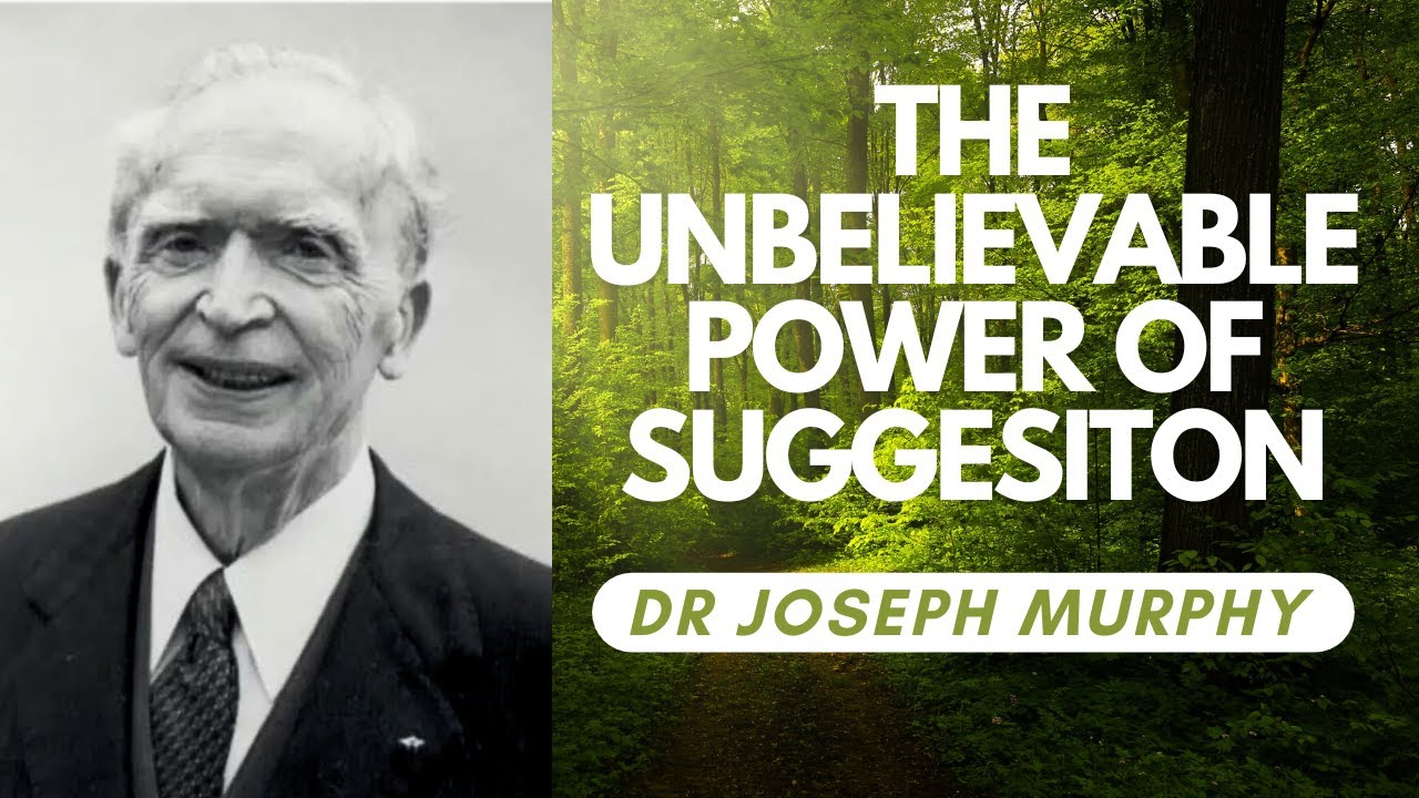 The Unbelievable Power of Suggestion | Dr Joseph Murphy | FULL LECTURE