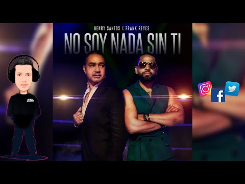 NO SOY NADA SIN TI - Henry Santos · Frank Reyes (Bachata 2023🌍)