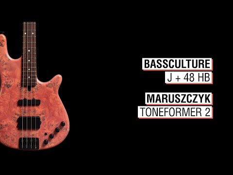 Bassculture J & 48 HB + Maruszczyk Toneformer 2 - Jazzus 4a 34"