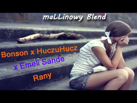 Bonson x HuczuHucz x Emeli Sande - Rany (maLLinowy blend)