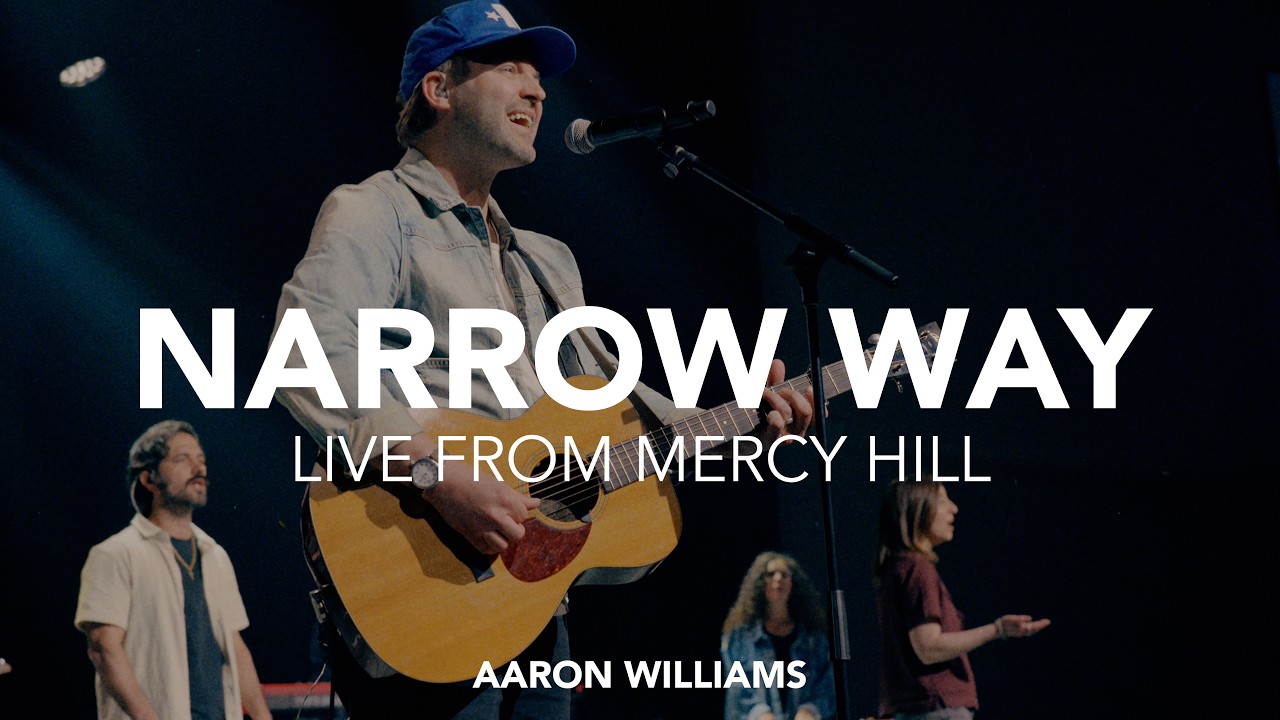 Narrow Way (Live From Mercy Hill) – Aaron Williams