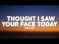 She Him I Thought I Saw Your Face Today