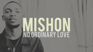 Mishon - No Ordinary Love (lyrics)
