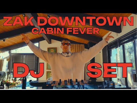 Zak Downtown – Cabin Fever DJ Set | Groovy Tech House + Hip-Hop Edits