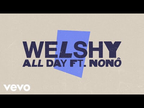 Welshy - All Day (Lyric Video) ft. Nonô