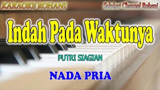 Download lagu INDAH PADA WAKTUNYA ll KARAOKE ROHANI ll PUTRI SIAGIAN ll NADA PRIA FIS=DO mp3 Download lagu INDAH PADA WAKTUNYA ll KARAOKE ROHANI ll PUTRI SIAGIAN ll NADA PRIA FIS=DO mp3