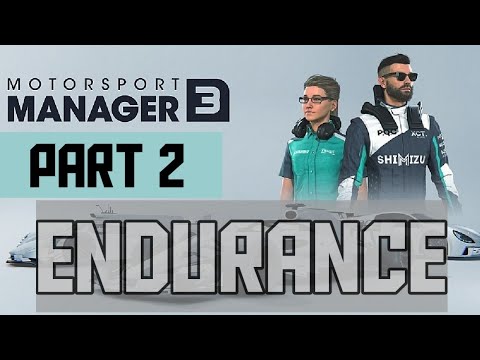 Let's Play: Motorsport Manager 3 - Endurance - Part 2