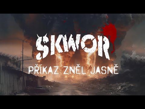 Škwor - Příkaz zněl jasně (oficiální lyric video)
