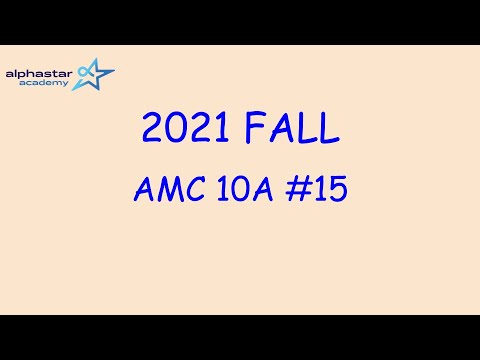 2021 Fall Amc 10a 15