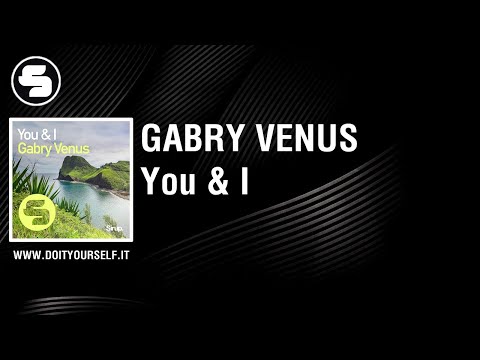 GABRY VENUS - You & I [Official]