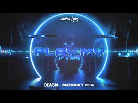 Sandra Lyng - Play My Drum ( DEWSKI x @matiosky_prod REMIX )