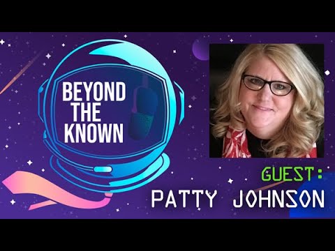 BEYOND THE KNOWN Podcast Guest Patty Johnson