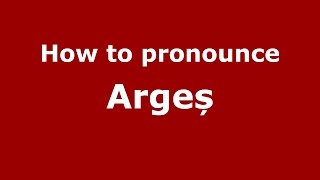 How to pronounce Argeș
