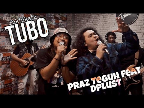 Tubo - Faktakata Praz Teguh Feat Dplust