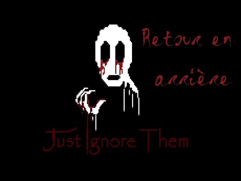 Retour en arrière #103 - Just ignore them [PC]