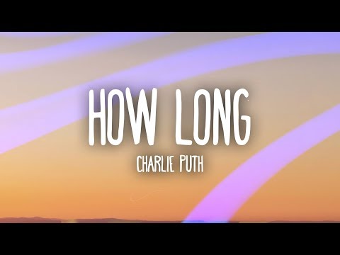 Charlie Puth – How Long (Lyrics / Lyric Video)