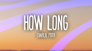 Charlie Puth – How Long (Lyrics / Lyric Video)