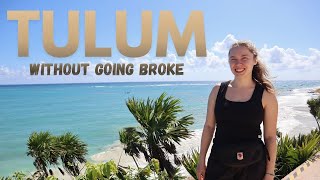 Exploring Tulum on a Budget | What It Really Costs