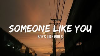 Someone Like You - Boys Like Girls (Lyrics)