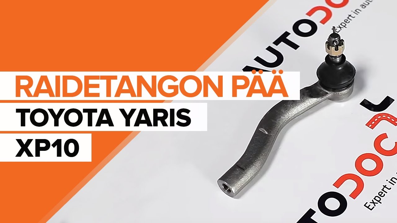 Kuinka vaihtaa raidetangon pää Toyota Yaris P1-autoon – vaihto-ohje
