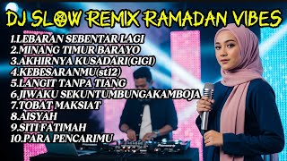 Download lagu DJ Slow Remix Ramadan Vibes 2026 🌙 Lebaran Sebentar Lagi Full Album Terbaru | DJ Minang Timur Barayo mp3