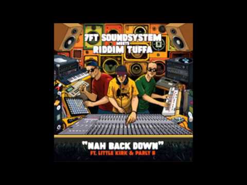 7ft soundsystem meets riddim tuffa -  nah back down