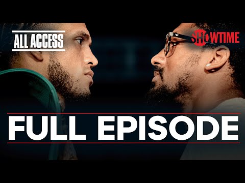 ALL ACCESS: Benavidez vs. Andrade | Full Episode | SHOWTIME PPV