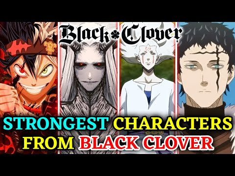 Top 12 Strongest Characters from Black Clover - Explored
