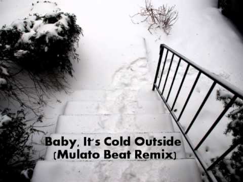 Baby, It's Cold Outside (Mulato Beat Remix)