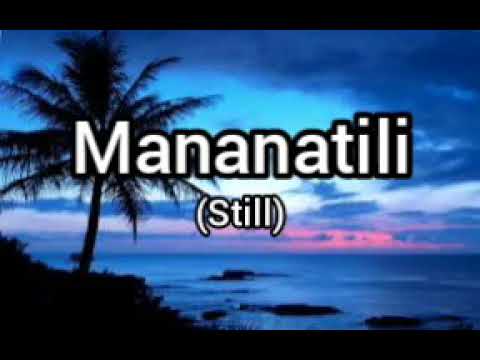 MANANATILI (STILL TAGALOG VERSION) WITH LYRICS
