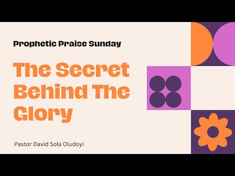 Prophetic Praise Sunday | The Secret Behind The Glory (#55Reasons) | PDSO | Sunday 26 March 2023