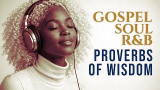 4 Hours of Proverbs in Soulful R&B Gospel | Wisdom Worship Music for Prayer, Study & Work