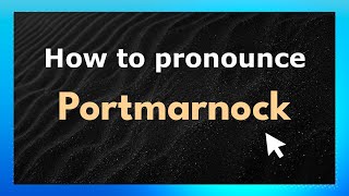 How to pronounce Portmarnock