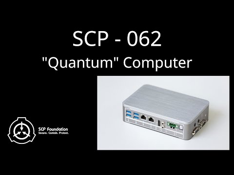 SCP 062 - "Quantum" Computer
