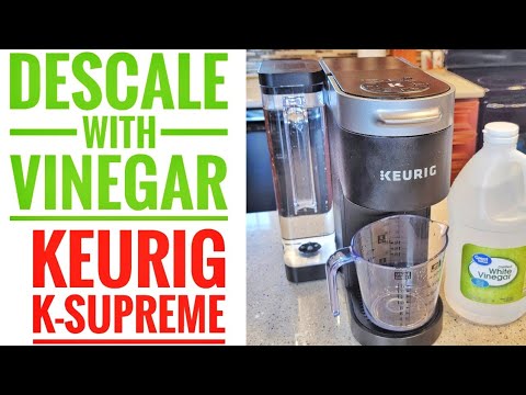 🔧 How to Clean & Descale Keurig K Supreme with Vinegar | Descaling Made Easy!