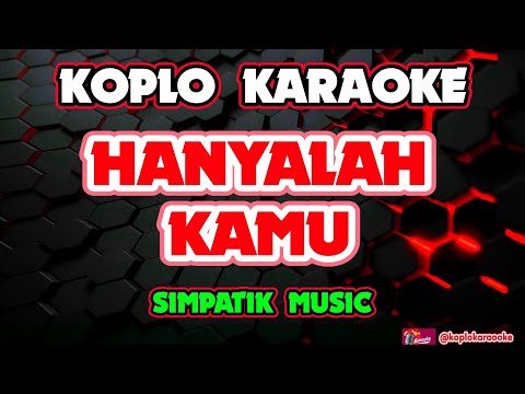 HANYALAH KAMU KARAOKE - SIMPATIK MUSIC @koplokaraooke 